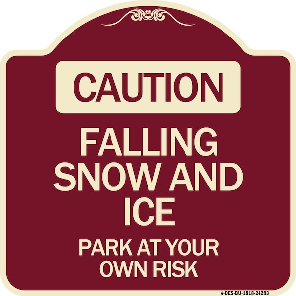 Signmission Caution Falling Snow and Ice Park Your Own Risk Heavy-Gauge Aluminum Sign, 18" x 18", BU-1818-24283 A-DES-BU-1818-24283 - main